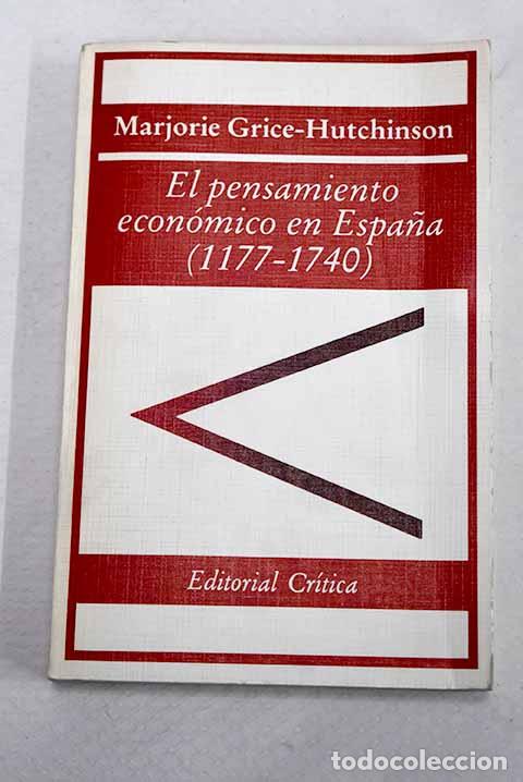 books: El pensamiento econ&oacute;mico en Espa&ntilde;a (1177-1740).- Grice-Hutchinson, Marjorie