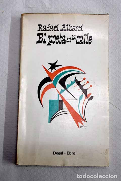 Libros: El poeta en la calle: poes&iacute;a civil 1931-1965.- Alberti, Rafael