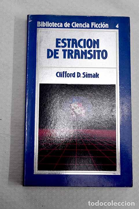 Libros: Estaci&oacute;n de tr&aacute;nsito.- Simak, Clifford D.