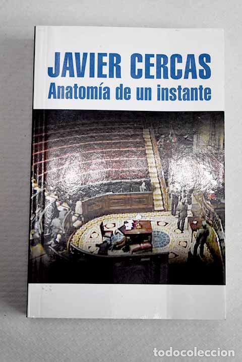Libros: Anatom&iacute;a de un instante.- Cercas, Javier
