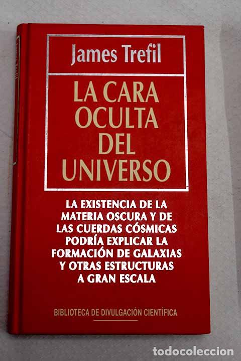 Libros: La cara oculta del universo.- Trefil, James S.