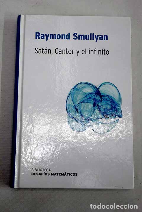 Libros: Sat&aacute;n, Cantor y el infinito.- Smullyan, Raymond M.