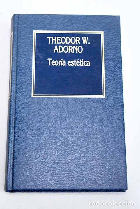 Libros: Teor&iacute;a est&eacute;tica: Adorno, Theodor W..- Adorno, Theodor W.