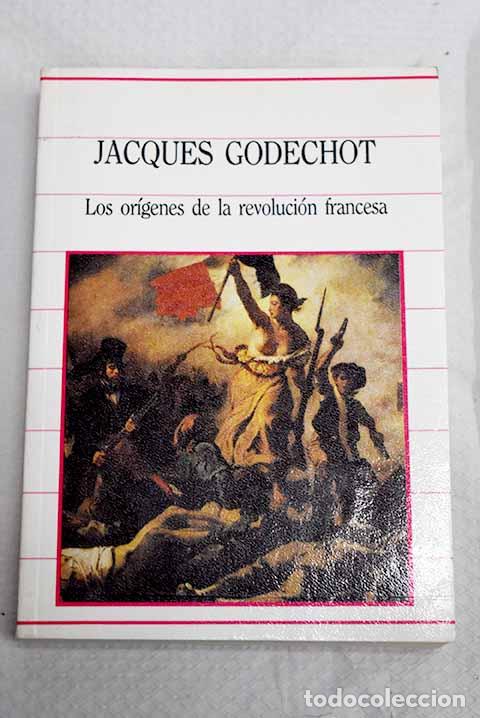 Livres: Los or&iacute;genes de la Revoluci&oacute;n Francesa: la toma de la Bastilla.- Godechot, Jacques