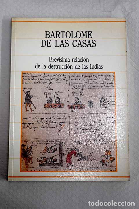 Livres: Brev&iacute;sima relaci&oacute;n de la destrucci&oacute;n de las Indias.- Casas, Bartolom&eacute; de las