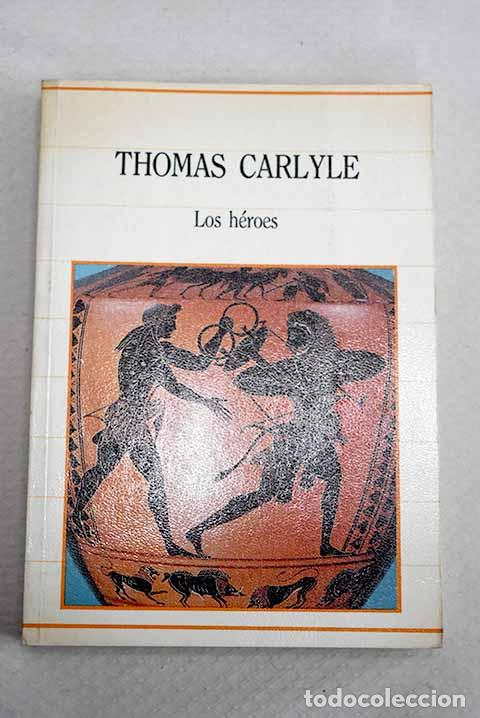 Livres: Los h&eacute;roes: Carlyle, Thomas.- Carlyle, Thomas