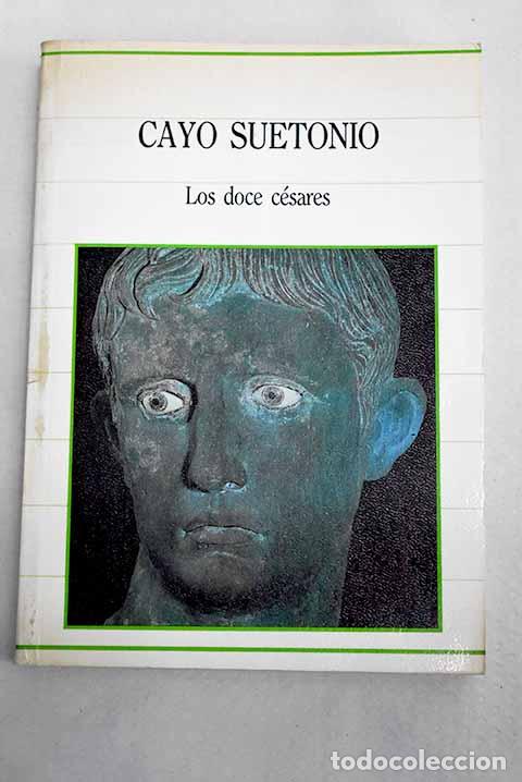 B&uuml;cher: Los doce c&eacute;sares: Suetonio Tranquilo, Cayo.- Suetonio Tranquilo, Cayo