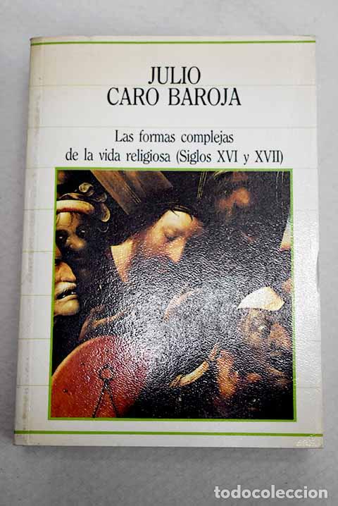 B&uuml;cher: Las formas complejas de la vida religiosa: (religi&oacute;n.- Caro Baroja, Julio