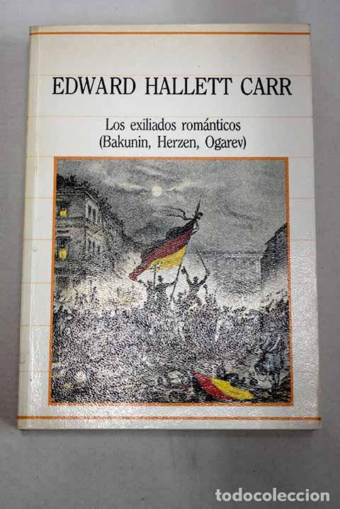 B&uuml;cher: Los exiliados rom&aacute;nticos: Bakunin, Herzen, Ogarev.- Carr, Edward Hallet