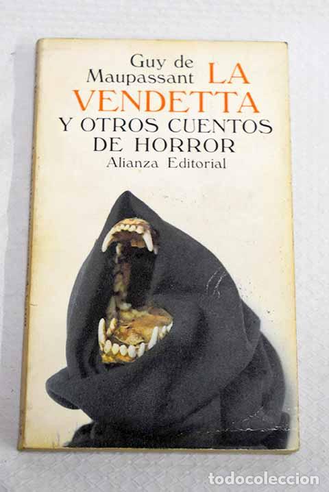 B&uuml;cher: La vendetta y otros cuentos de horror.- Maupassant, Guy de