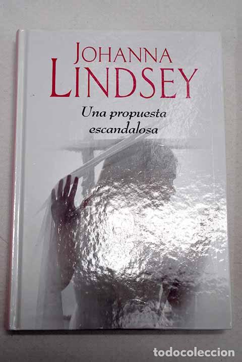 Livres: Una propuesta escandalosa.- Lindsey, Johanna