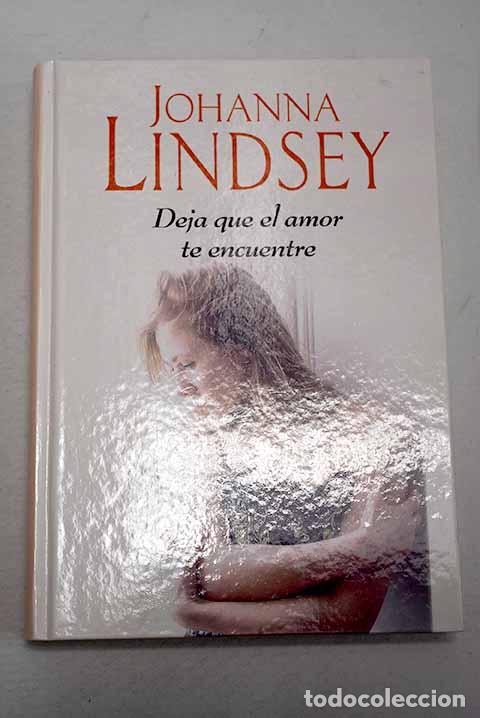 Livres: Deja que el amor te encuentre.- Lindsey, Johanna