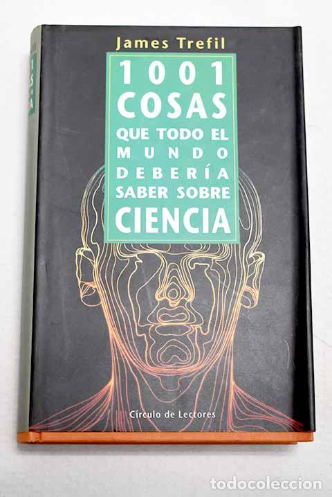 Livres: 1001 cosas que todo el mundo deber&iacute;a saber sobre ciencia.- Trefil, James S.