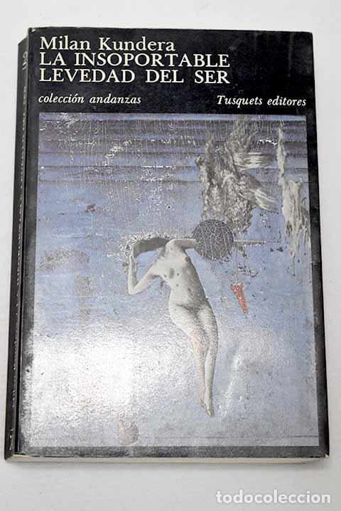 Livres: La insoportable levedad del ser.- Kundera, Milan