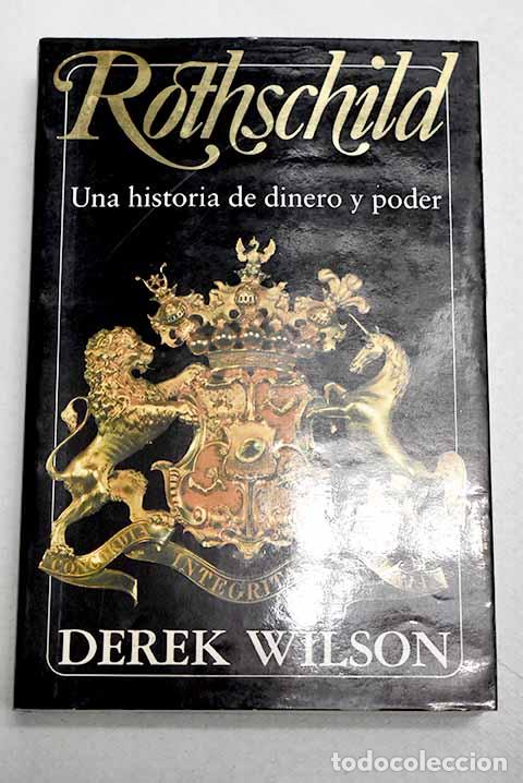 Livres: Rothschild: una historia de dinero y poder.- Wilson, Derek
