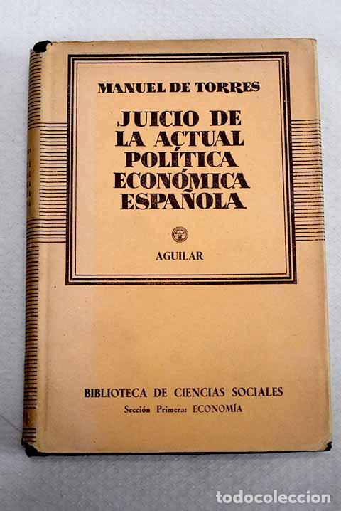Livros em segunda m&atilde;o: Juicio de la actual pol&iacute;tica econ&oacute;mica espa&ntilde;ola.- Torres, Manuel de