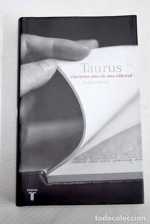 Livros em segunda m&atilde;o: Taurus, cincuenta a&ntilde;os de una editorial (1954-2004)