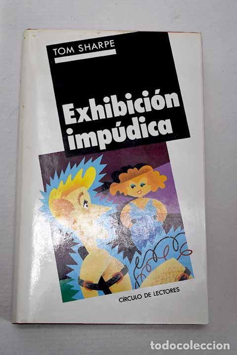 Livros em segunda m&atilde;o: Exhibici&oacute;n imp&uacute;dica: Sharpe, Tom.- Sharpe, Tom