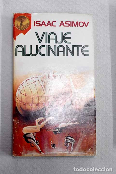 B&uuml;cher: Viaje alucinante: Asimov, Isaac.- Asimov, Isaac