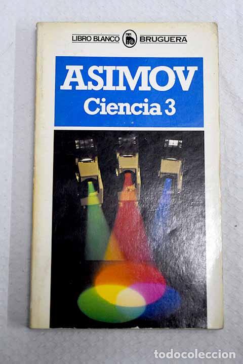 B&uuml;cher: Ciencia 3: Asimov, Isaac.- Asimov, Isaac