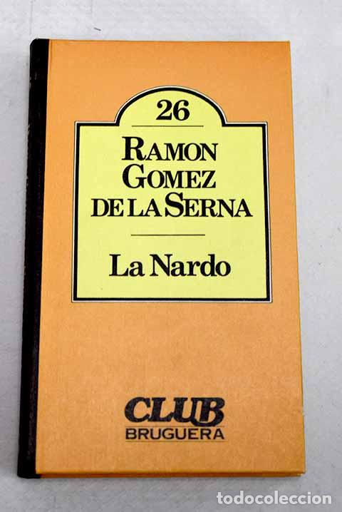 B&uuml;cher: La Nardo: G&oacute;mez de la Serna, Ram&oacute;n.- G&oacute;mez de la Serna, Ram&oacute;n
