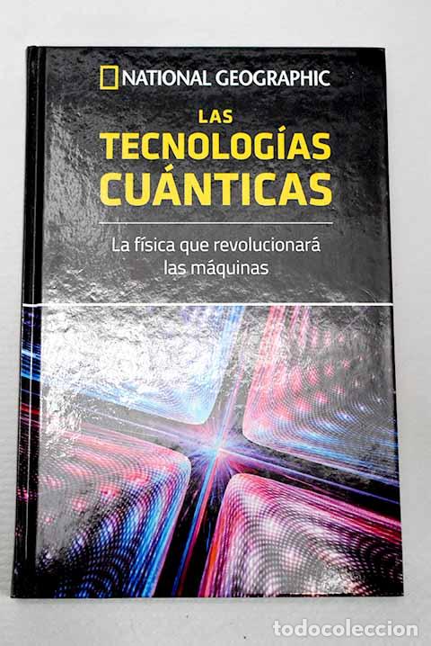 Libri di seconda mano: Las tecnolog&iacute;as cu&aacute;nticas: la f&iacute;sica que revolucionar&aacute; las m&aacute;quinas.- Arroyo P&eacute;rez, Eduardo
