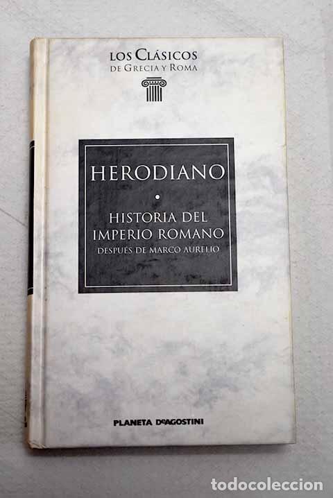 Livres: Historia del imperio romano despu&eacute;s de Marco Aurelio.- Herodiano