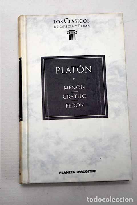 Livres: Men&oacute;n ; Cr&aacute;tilo ; Fed&oacute;n.- Plat&oacute;n