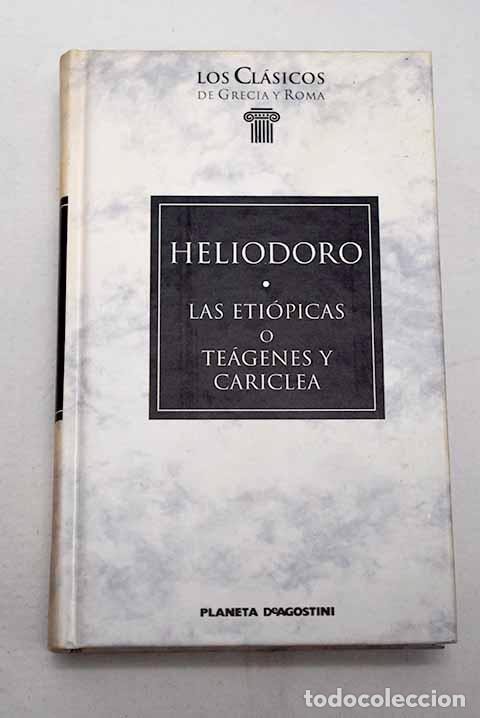 Livres: Las eti&oacute;picas o Te&aacute;genes y Cariclea.- Heliodoro de &Eacute;mesa