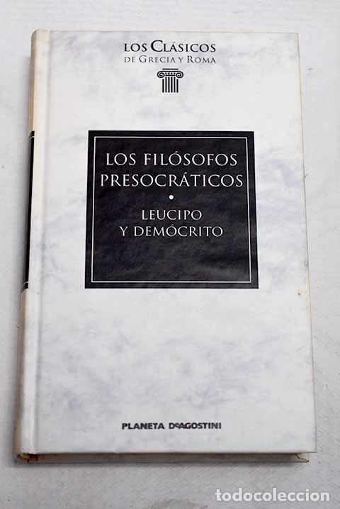 Livres: Los fil&oacute;sofos presocr&aacute;ticos: Leucipo y Dem&oacute;crito