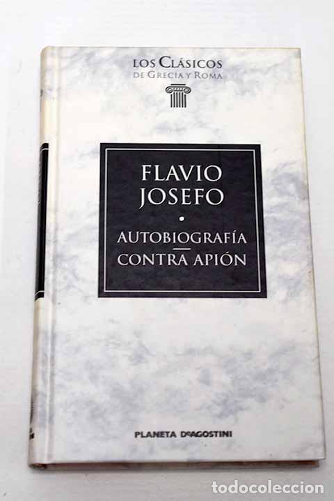 Livres: Autobiograf&iacute;a ; Contra Api&oacute;n.- Josefo, Flavio