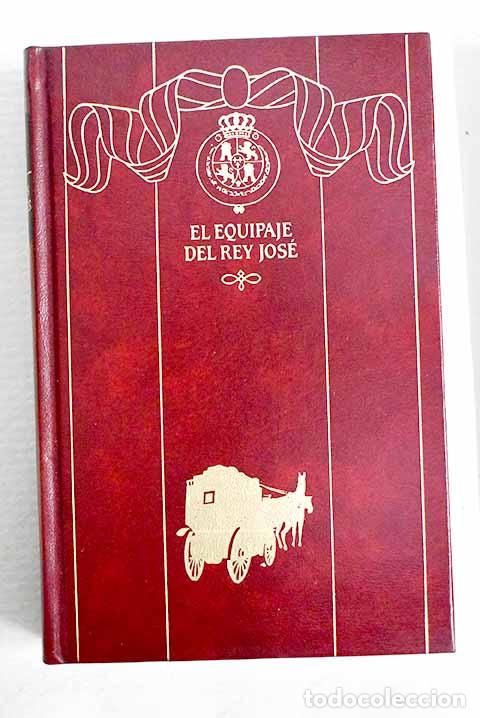 Livres: El equipaje del rey Jos&eacute;.- P&eacute;rez Gald&oacute;s, Benito