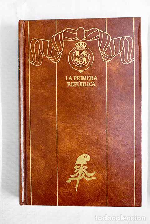 B&uuml;cher: La Primera Rep&uacute;blica.- P&eacute;rez Gald&oacute;s, Benito