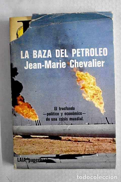 Libros: La baza del petr&oacute;leo.- Chevalier, Jean-Marie