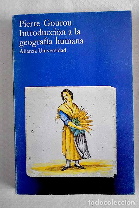 Libros: Introducci&oacute;n a la geograf&iacute;a humana.- Gourou, Pierre