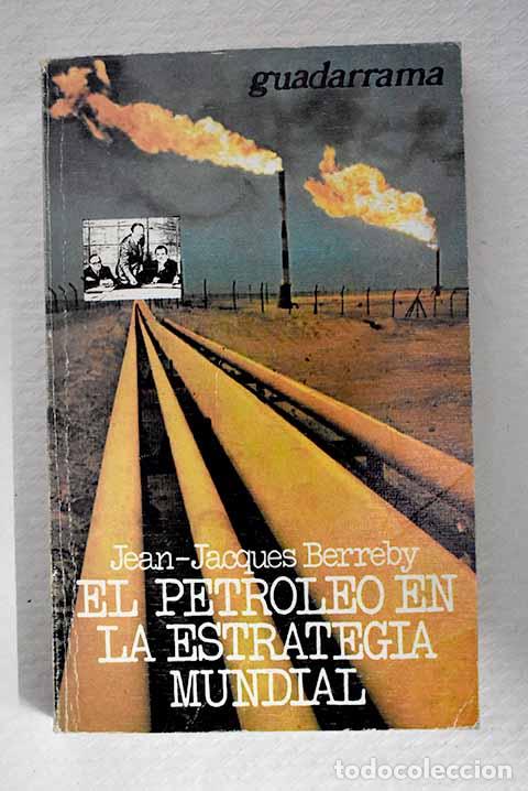 Libros: El petr&oacute;leo en la estrategia mundial.- Berreby, Jean-Jacques