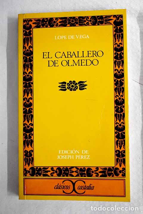 Livres: El caballero de Olmedo.- Vega, Lope de