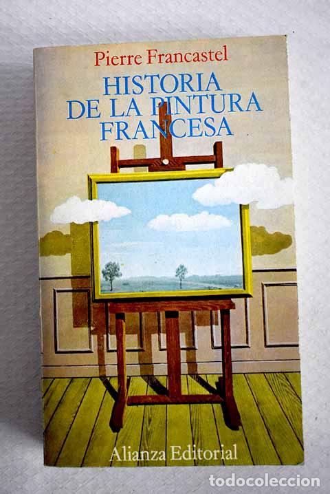 Livres: Historia de la Pintura francesa: (Desde la Edad Media hasta Picasso).- Francastel, Pierre