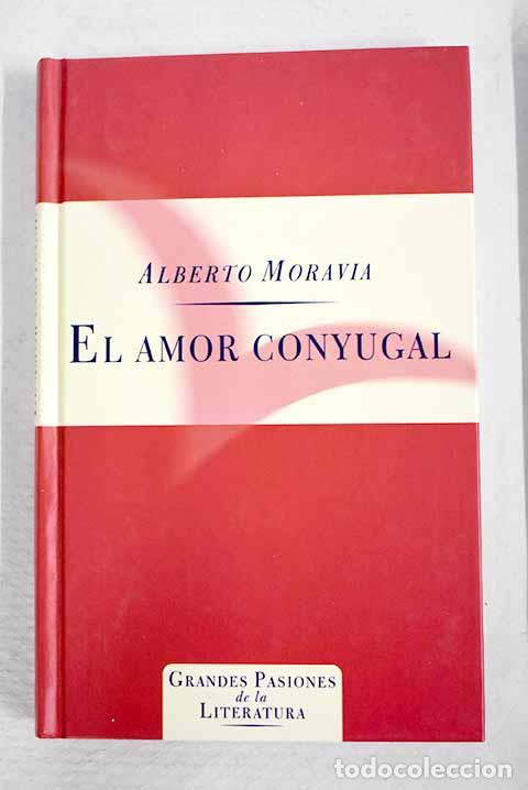Libros: El amor conyugal: Moravia, Alberto.- Moravia, Alberto