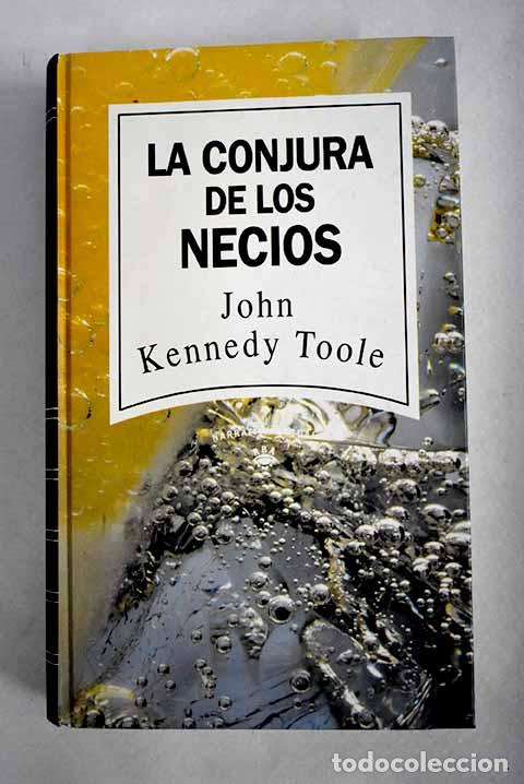 Libros: La conjura de los necios.- Toole, John Kennedy