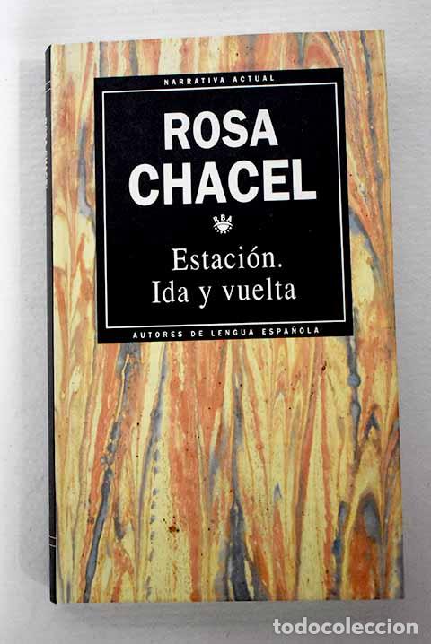 Libros: Estaci&oacute;n, ida y vuelta.- Chacel, Rosa