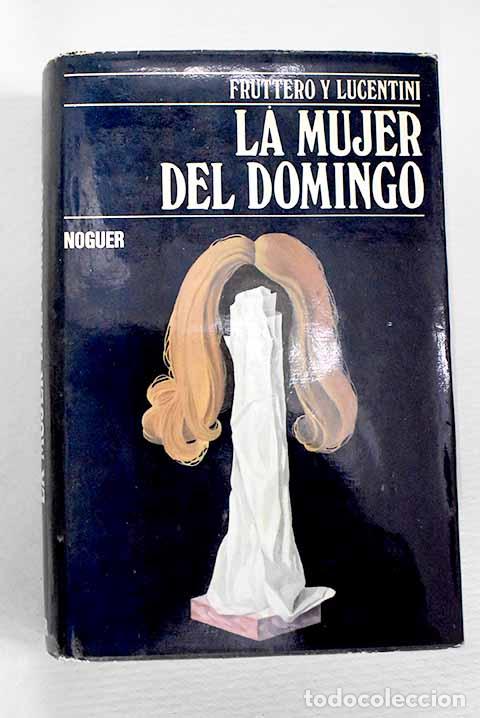 Libros: La mujer del domingo.- Fruttero, Carlo
