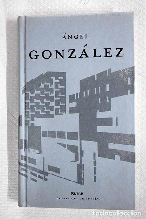 Libros: &Aacute;ngel Gonz&aacute;lez: Gonz&aacute;lez, &Aacute;ngel.- Gonz&aacute;lez, &Aacute;ngel