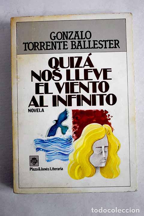 Libros: Quiz&aacute; nos lleve el viento al infinito.- Torrente Ballester, Gonzalo
