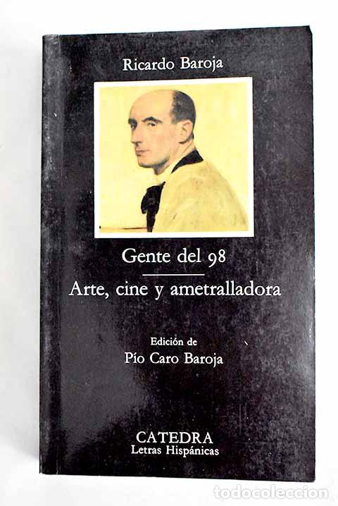 books: Gente del 98 ; Arte, cine y ametralladora.- Baroja, Ricardo