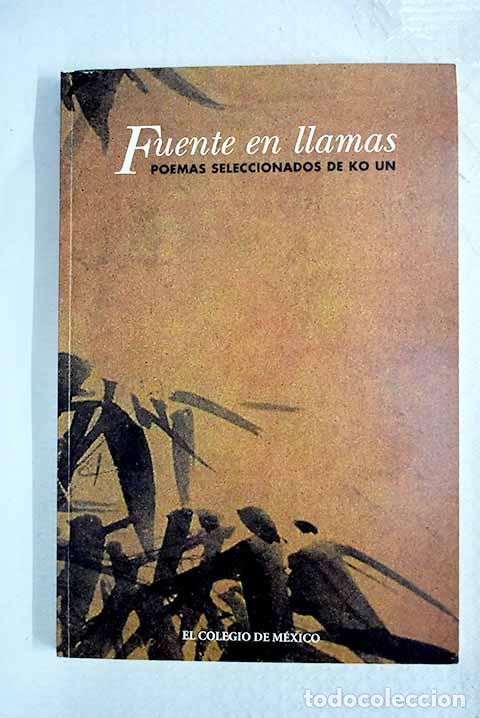 Libros: Fuente en llamas: poemas seleccionados de Ko Un.- Un, Ko