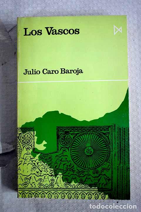 Libros: Los vascos: Caro Baroja, Julio.- Caro Baroja, Julio