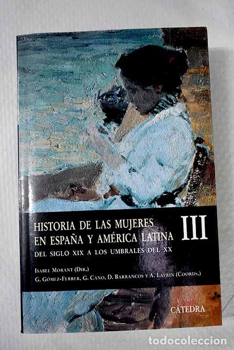 Libros: Historia de las mujeres en Espa&ntilde;a y Am&eacute;rica Latina, tomo III