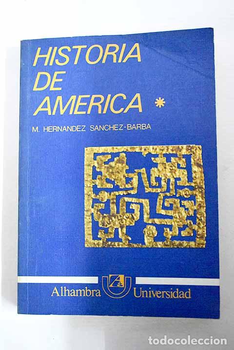 Libros: Historia de Am&eacute;rica, tomo I.- Hern&aacute;ndez S&aacute;nchez-Barba, Mario