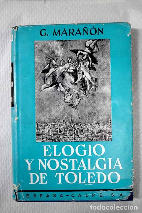 Libros: Elogio y nostalgia de Toledo.- Mara&ntilde;&oacute;n, Gregorio